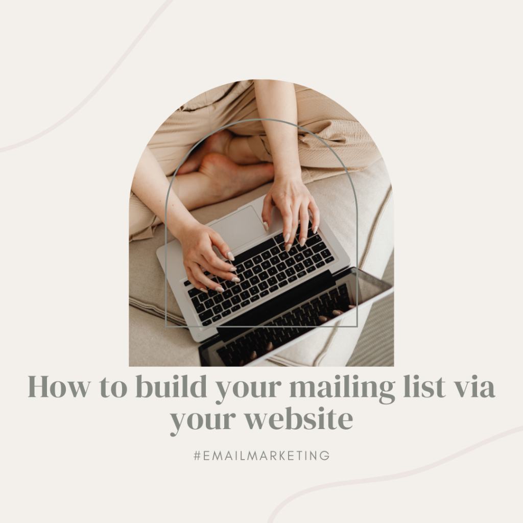 How to build your mailing list via your website
